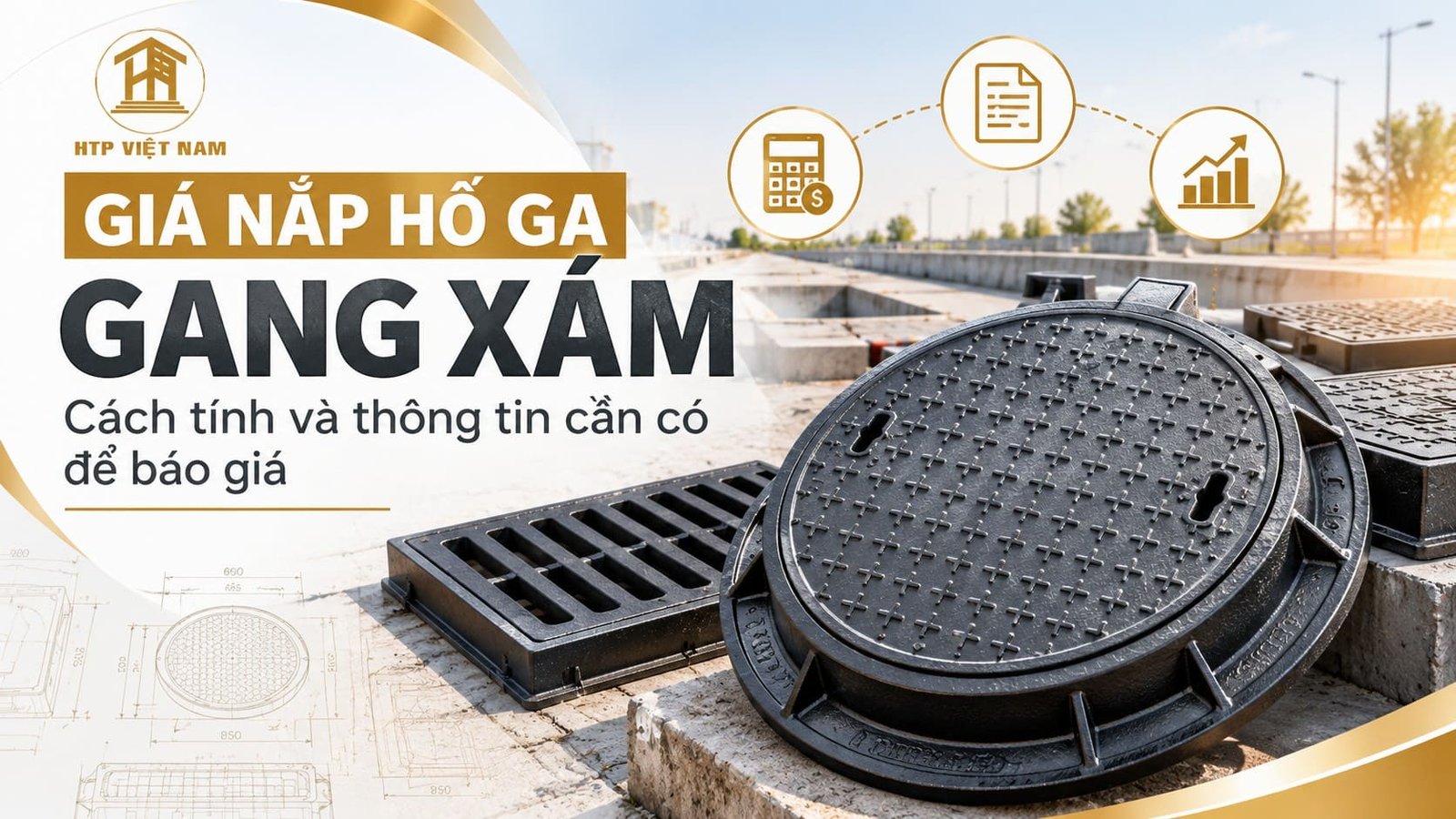 Giá nắp hố ga gang B125: Cách tính và hỏi báo giá