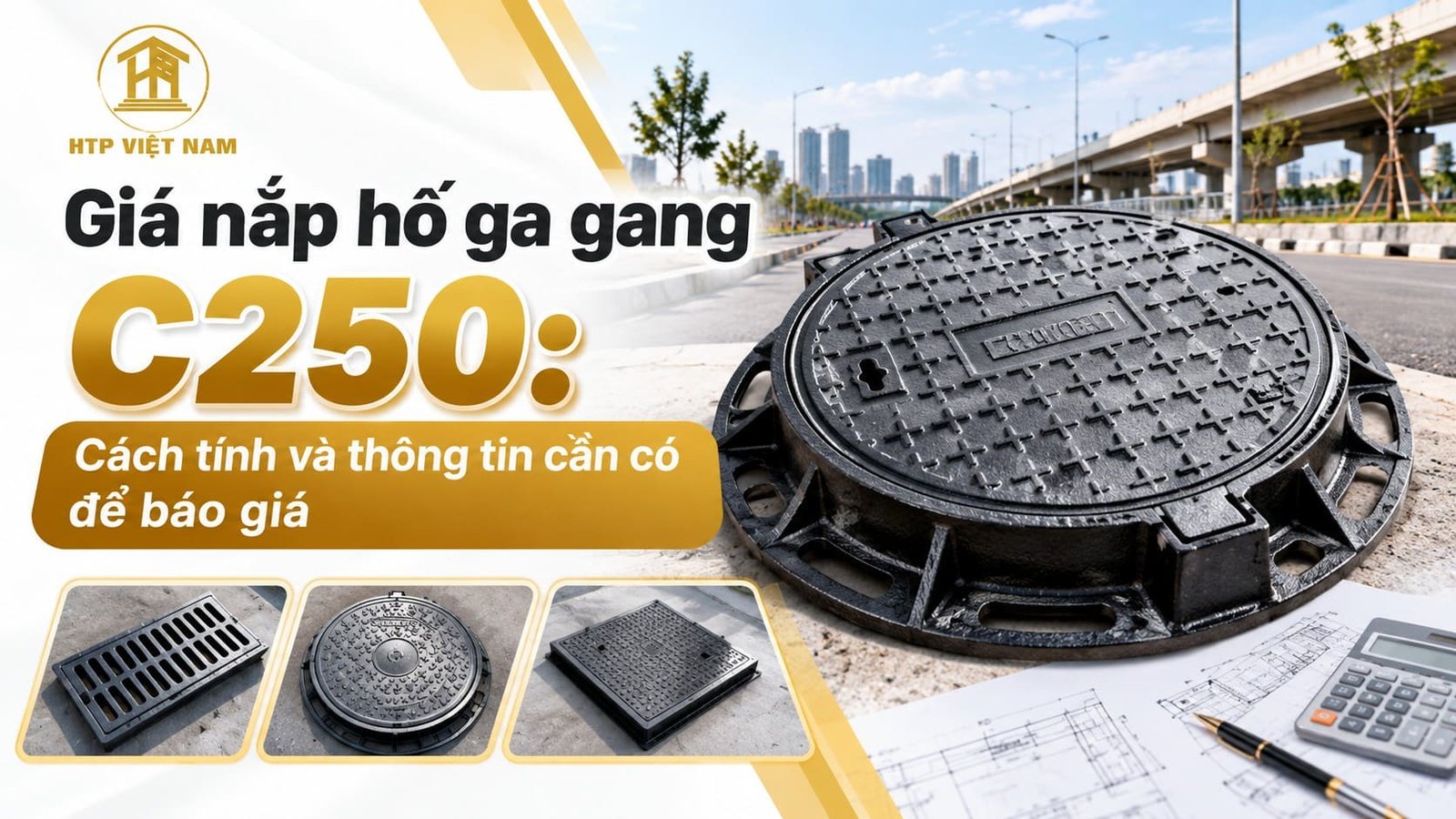 Giá nắp hố ga gang D400: Cách tính và yêu cầu báo giá